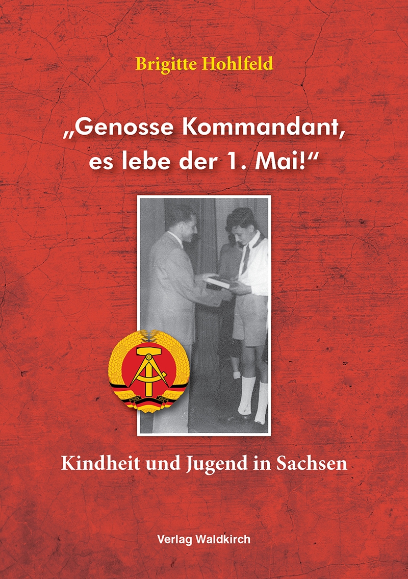  „Genosse Kommandant, es lebe der 1. Mai!“ 