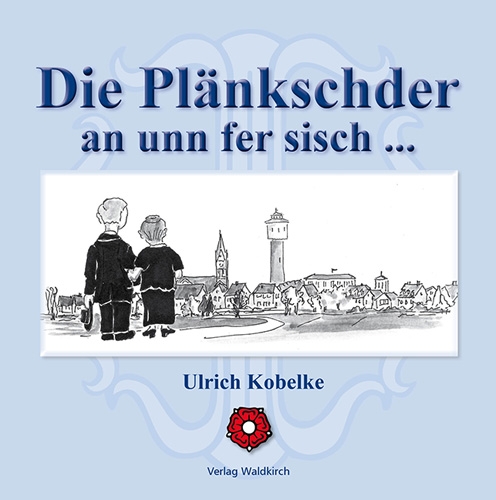 Die Plänkschder an unn fer sisch