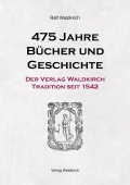 475 Jahre Bücher und Geschichte - Der Verlag Waldkirch