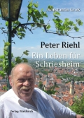 Peter Riehl - Ein Leben für Schriesheim